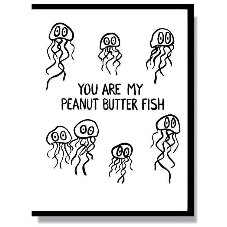 Smitten Kitten Love & Friendship Cards Greeting Cards Smitten Kitten You are my peanut butter fish  